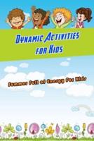 Dynamic Activities for Kids