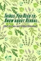 Things You Need to Know About Herbal