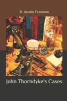 John Thorndyke's Cases Illuatrated