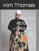 "Why the Actor Should Pray"