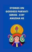 Stories on Goddess Parvati Series - 8