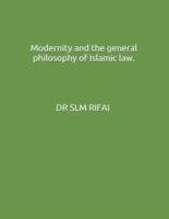 Modernity and the General Philosophy of Islamic Law.