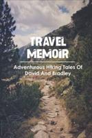 Travel Memoir_ Adventurous Hiking Tales Of David And Bradley