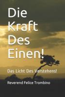 Die Kraft Des Einen!: Das Licht Des Verstehens!