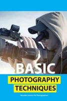 Basic Photography Techniques- Valuable Lessons For Photographers
