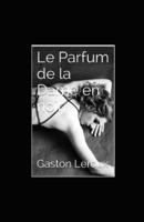 Le Parfum De La Dame En Noir Gaston Leroux Illustree
