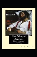 The Sleeper Awakes Illustrated