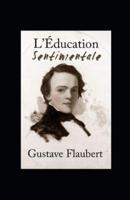 L'Éducation Sentimentale Gustave Flaubert Illustree