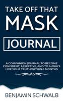 Take Off That Mask Journal