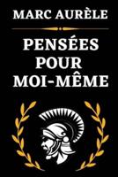 Pensées Pour Moi-Même: Œuvre Majeure de la Philosophie de l'Acceptation   Edition Originale Annotée