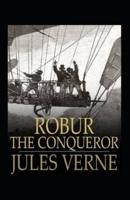 Robur the Conqueror Annotated