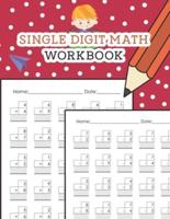 Single Digit Math Workbook: One Page A Day Math Single Digit Addition and Subtraction Problem Workbook for Prek to 1st Grade Students