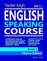 Teacher King's English Speaking Course Book 1 - Filipino Edition (British Version)