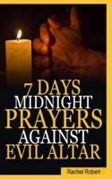 7 Days Midnight Prayer Against Evil Altars