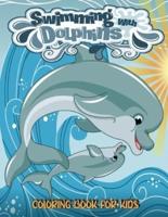 Swimming With Dolphins Coloring Book For Kids