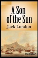 A Son of the Sun Illustrated