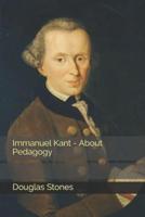 Immanuel Kant - About Pedagogy