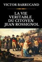 La Vie Véritable Du Citoyen Jean Rossignol