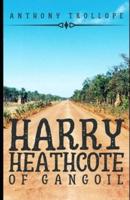 Harry Heathcote of Gangoil (Illustrated)