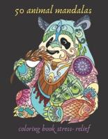 50 Animal Mandalas Coloring Book Stress- Relief