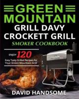 Green Mountain Grill Davy Crockett Grill/Smoker Cookbook