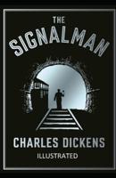 The Signal-Man Illustrated