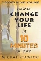 Change Your Life in 10 Minutes a Day