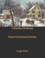 Some Christmas Stories: Large Print