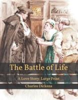 The Battle of Life: A Love Story: Large Print