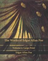 The Works of Edgar Allan Poe: Volume 2: Large Print