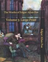 The Works of Edgar Allan Poe: Volume 3: Large Print