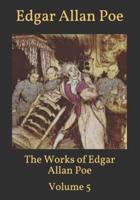 The Works of Edgar Allan Poe: Volume 5