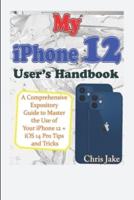 My iPhone 12 User's Handbook