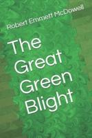 The Great Green Blight