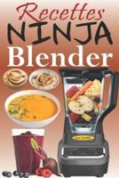Recettes Ninja Blender: Exploitez tout le potentiel de votre mixeur Ninja avec des recettes rapides et saines pour préparer des soupes, des beurres, des smoothies, des trempettes et bien d'autres