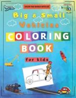 Big & Small Vehicles Coloring Book for Kids: Activity Workbook for Kids Ages 2-8 / A Fun Kid Coloring Book / A Kid Workbook with Coloring Pages