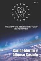 We Know-We Believe. West 2020. (Illustrated)