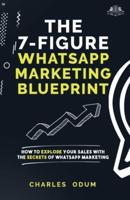 The 7 Figure WhatsApp Marketing Blueprint