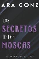 Los Secretos de las Moscas