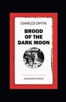 Brood of the Dark Moon Illustrated