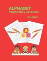 Alphabet Handwriting Workbook For Kids: Large Size 8.5 x 11 inches(21,59 x 27,94 cm),120 Pages: Calligraphy and Hand Lettering Practice Book for Preschoolers and Schoolchildren: Trace Letters Of The Alphabet: Learn to Letter: Dotted Guide for Beginners.