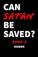 Can Satan Be Saved? Book 3