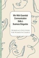 Win With Essential Communication Skills & Business Etiquette