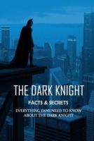 The Dark Knight Facts & Secrets