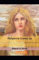 Pollyanna Grows Up Illustrated