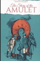 The Story of the Amulet Illustrated