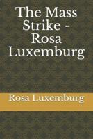 The Mass Strike - Rosa Luxemburg