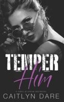 Temper Him: A Dark High School Romance