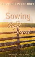 Sowing the Right Seed