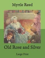 Old Rose and Silver